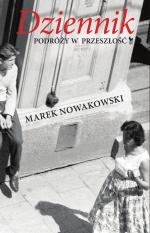 Dziennik podróży w przeszłość - Marek Nowakowski