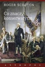 Co znaczy konserwatyzm - Roger Scruton