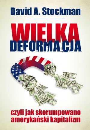 Wielka deformacja - David A. Stockman