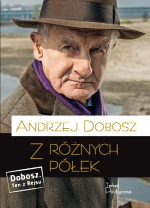 Andrzej Dobosz, Z różnych półek
