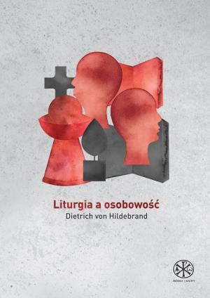 Liturgia a osobowość - Dietrich von Hildebrand
