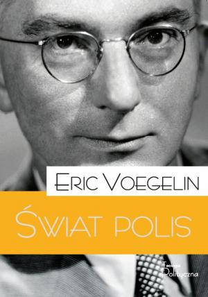 Eric Voegelin, Świat polis