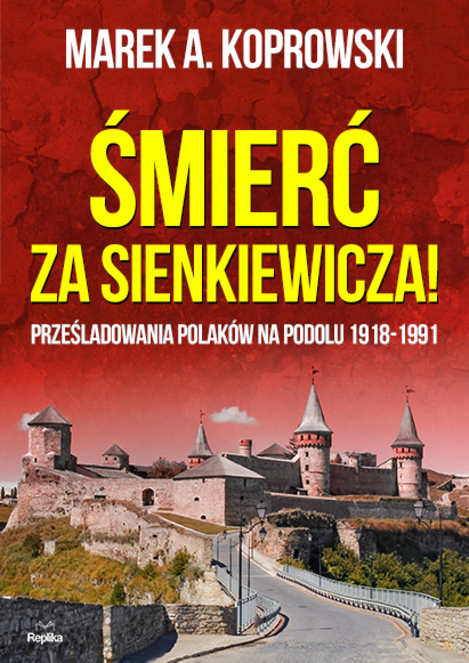 Śmierć za Sienkiewicza! - Marek A. Koprowski