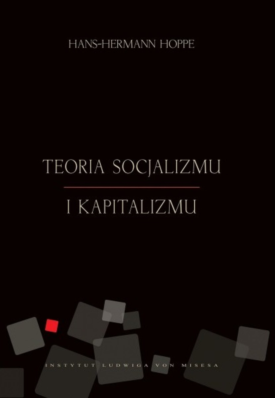 Teoria socjalizmu i kapitalizmu - Hans-Hermann Hoppe