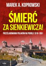 Śmierć za Sienkiewicza! - Marek A. Koprowski