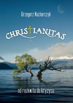 Christianitas - od rozkwitu do kryzysu - Grzegorz Kucharczyk