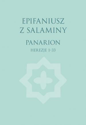 Panarion. Herezje 1-33 - Epifaniusz z Salaminy