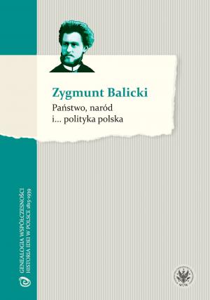 Państwo, naród i... polityka polska - Zygmunt Balicki