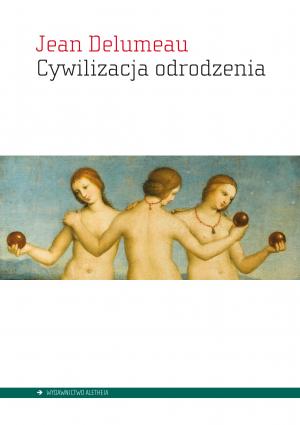 Cywilizacja odrodzenia - Jean Delumeau