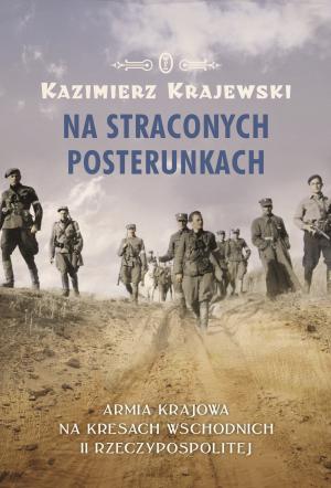 Na straconych posterunkach - Kazimierz Krajewski