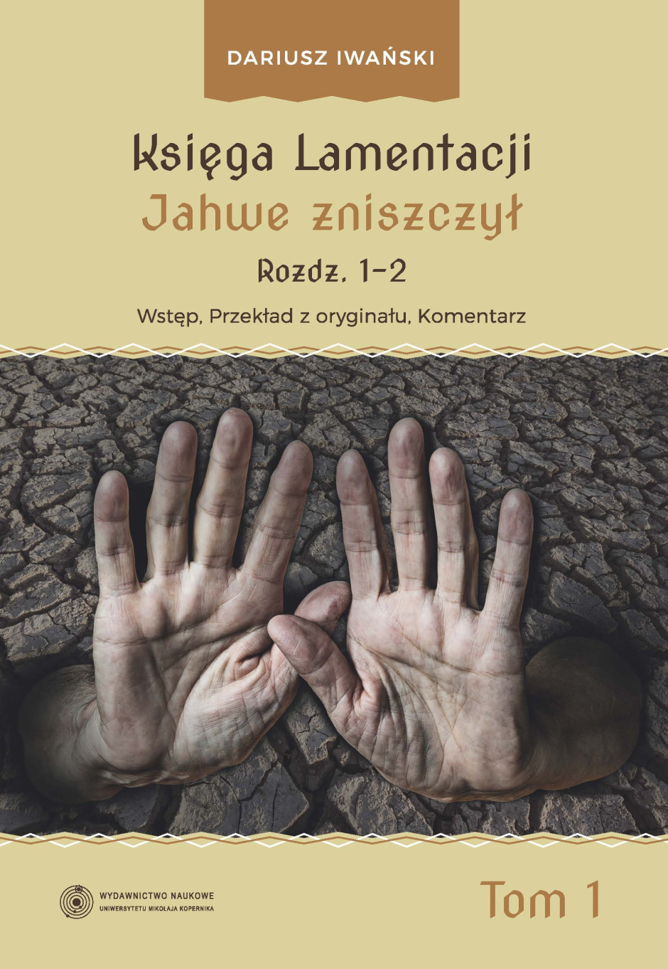 Księga Lamentacji. Tom I: Jahwe zniszczył