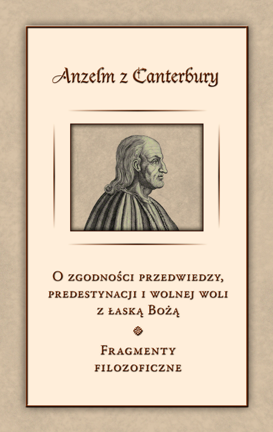 O zgodności przedwiedzy, predestynacji i wolnej woli z łaską Bożą. Fragmenty filozoficzne - Anzelm z Cantenbury
