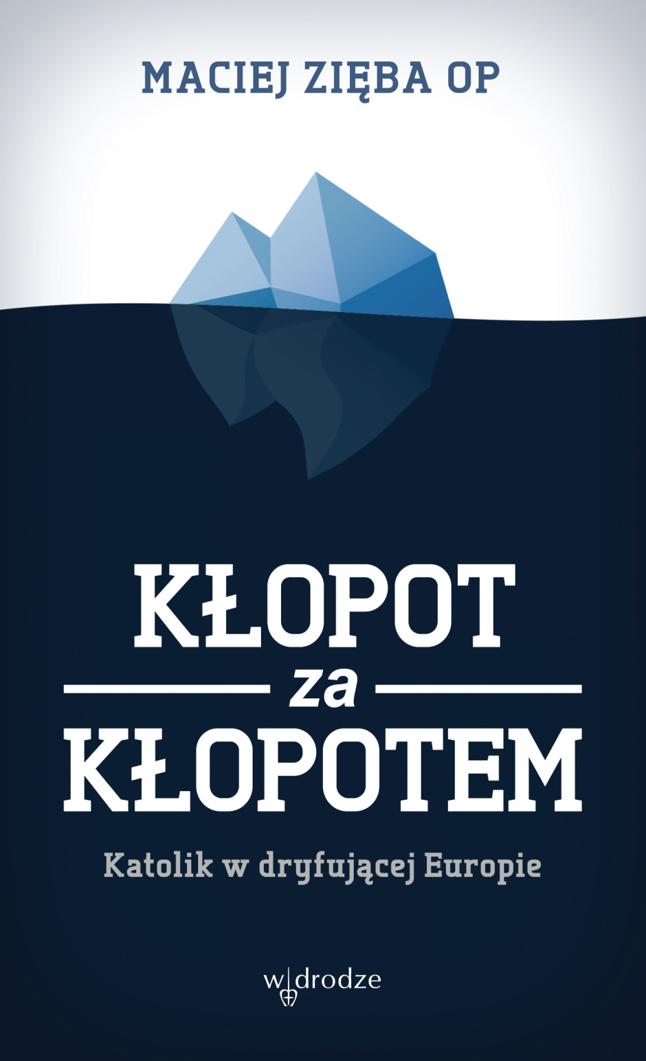 Kłopot za kłopotem - Maciej Zięba OP
