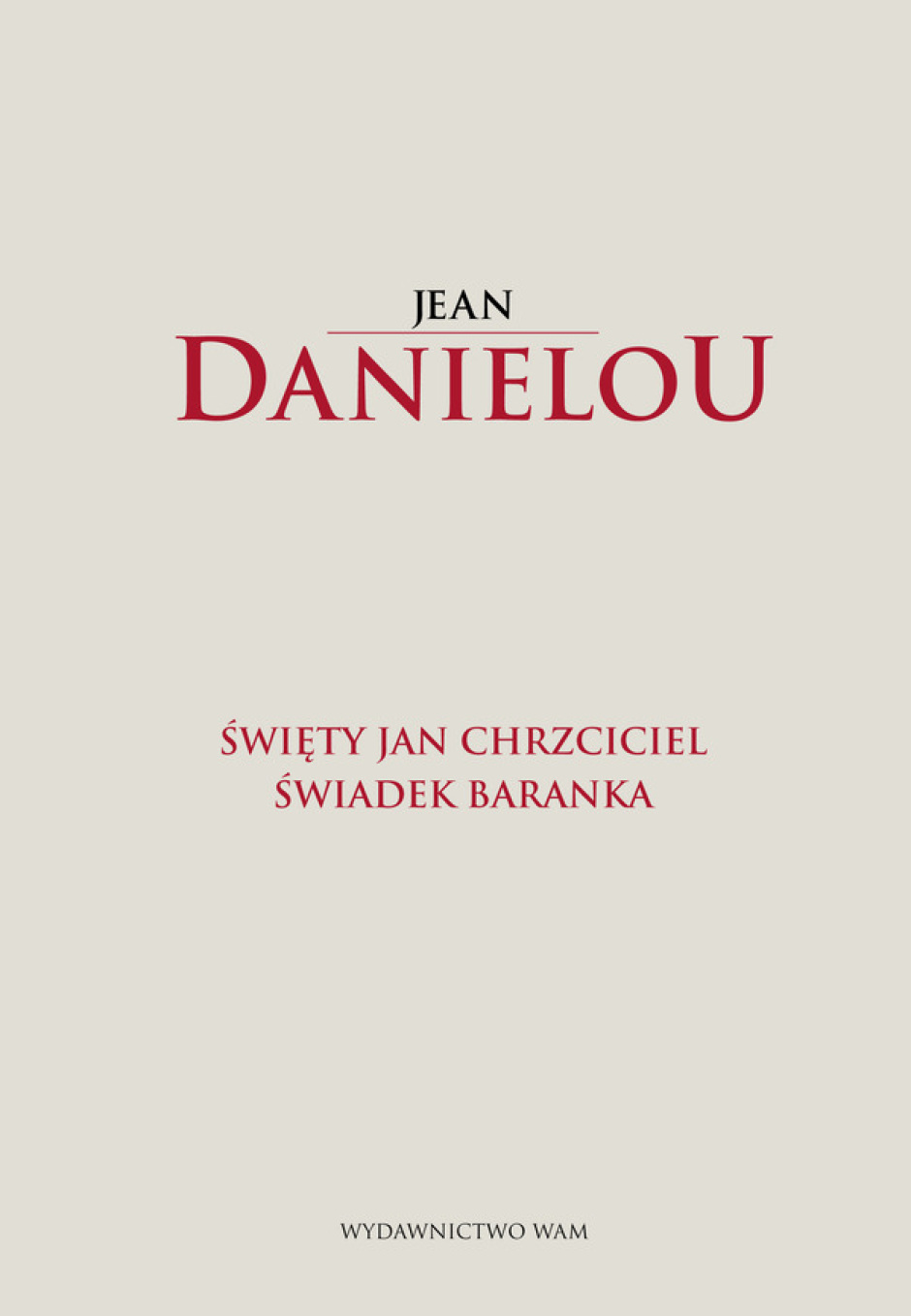 Święty Jan Chrzciciel - Jean Danielou
