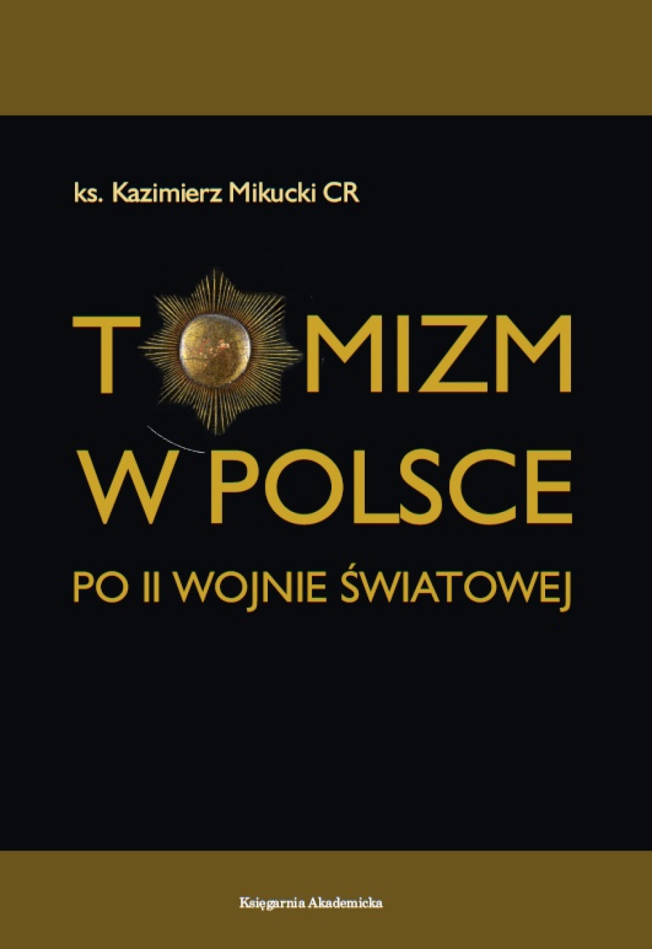 Tomizm w Polsce po II wojnie światowej - Kazimierz Mikucki CR