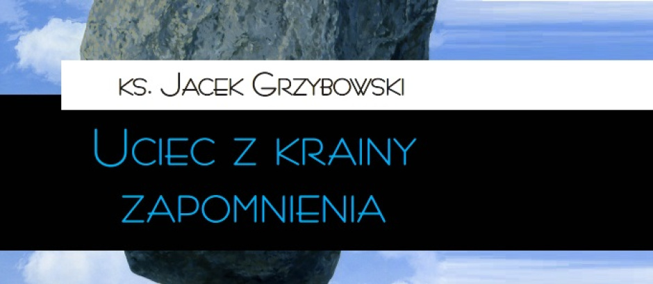 ks. Jacek Grzybowski: W kraju Lotofagów