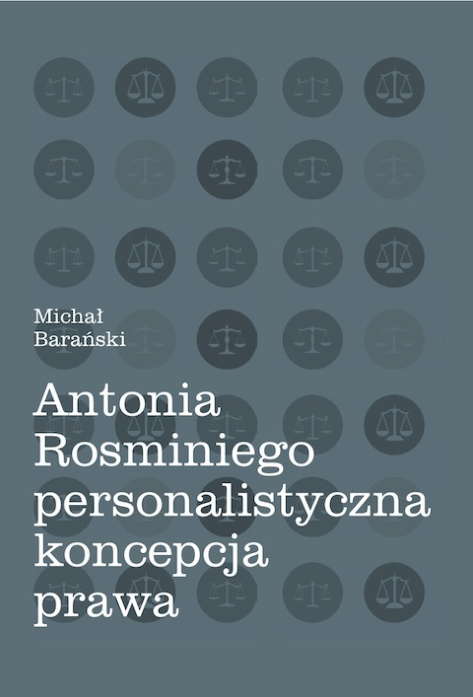 Antonia Rosminiego personalistyczna koncepcja prawa - Michał Barański