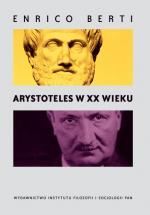 Arystoteles w XX wieku - Enrico Berti