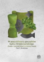 W poszukiwaniu początków kultu chrześcijańskiego - Paul Frederick Bradshaw