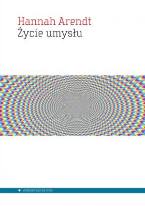 Życie umysłu - Hannah Arendt 