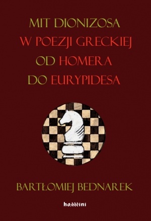 Mit Dionizosa w poezji greckiej - Bartłomiej Bednarek