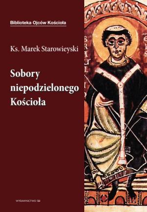 Sobory niepodzielonego Kościoła - Marek Starowieyski