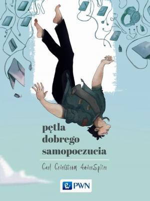 Pętla dobrego samopoczucia - Carl Cederström, Andre Spicer