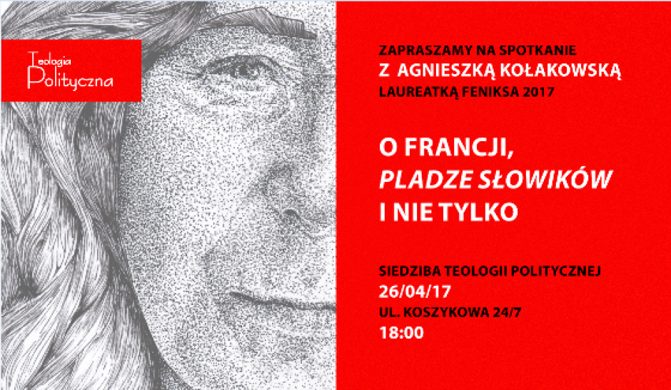 Agnieszka Kołakowska w redakcji Teologii Politycznej - zapraszamy na spotkanie!