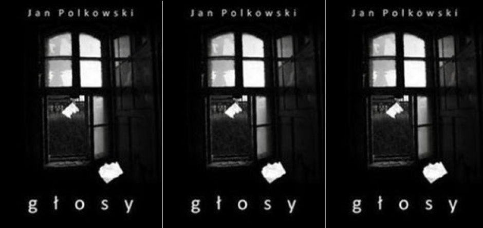 Wojciech Kudyba: Usłyszeć Głosy Jana Polkowskiego