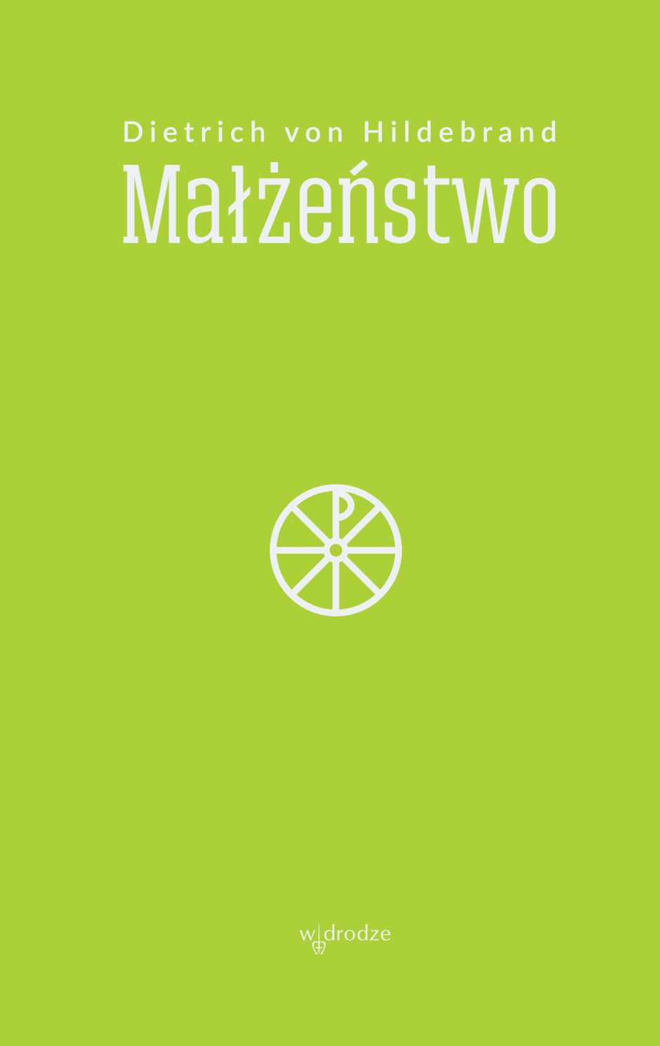 Małżeństwo - Dietrich von Hildebrand