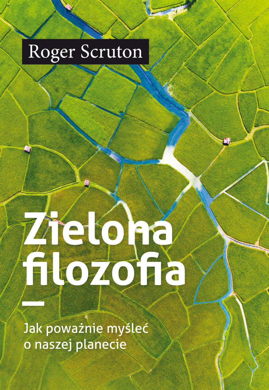 Zielona filozofia - Roger Scruton
