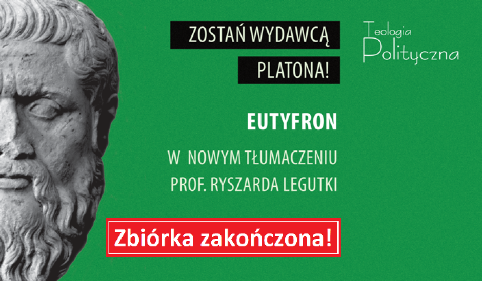 Wydanie „Eutyfrona” będzie możliwe dzięki naszym darczyńcom. Dziękujemy!