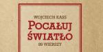 Sławomir Matusz: Czułość i bunt w Zakrystii. O poezji Wojciecha Kassa 