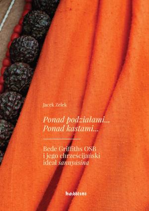 Ponad podziałami... Ponad kastami... - Jacek Zelek