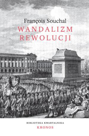 Wandalizm rewolucji - François Souchal